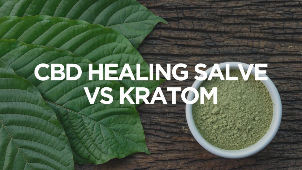 cbd-healing-salve-vs-kratom